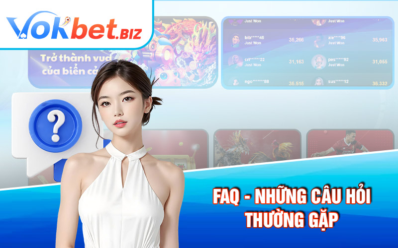 Giới Thiệu Vokbet Những Câu Hỏi Thường Gặp