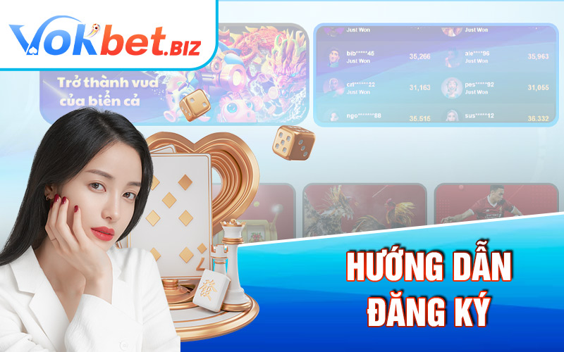 Hướng Dẫn Đăng Ký Tài Khoản Vokbet